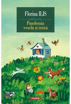 Pandemia vesela si trista - Florina Ilis