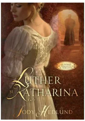Luther si Katharina - Jody Hedlung