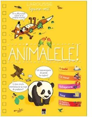 Spune-mi. Despre animale - Larousse