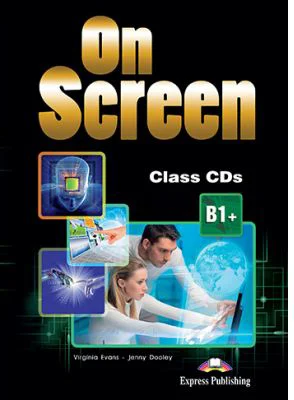 Curs limba engleza On Screen B1+ Audio Set 4 CD - Virginia Evans, Jenny Dooley