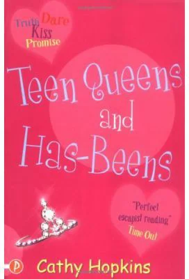 Teen Queens and Has-Beens. Truth, Dare, Kiss or Promise 3 - Cathy Hopkins