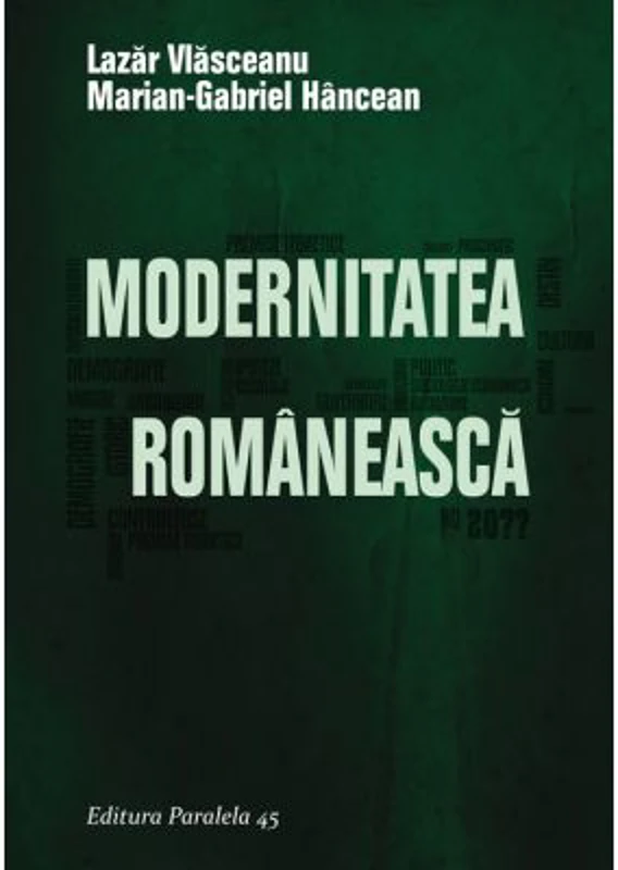 Modernitatea Romaneasca - Lazar Vlasceanu, Marian-Gabriel Hancean