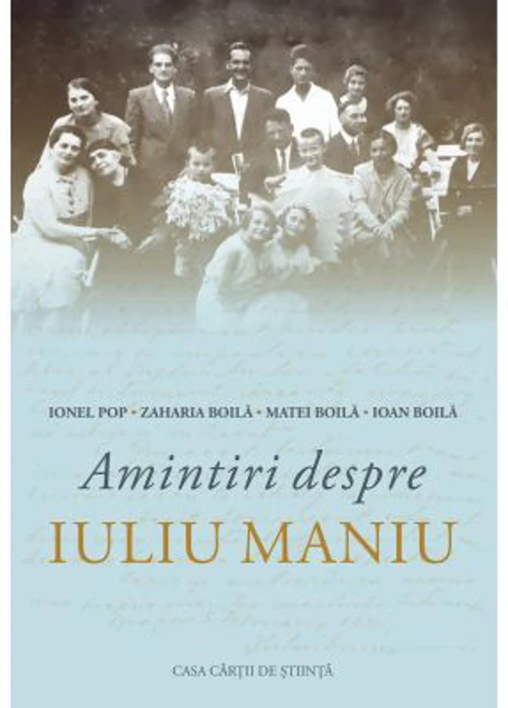 Amintiri despre Iuliu Maniu - Ionel Pop