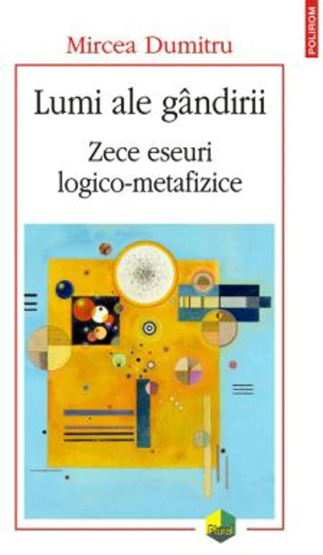 Lumi ale gandirii. Zece eseuri logico-metafizice - Mircea Dumitru