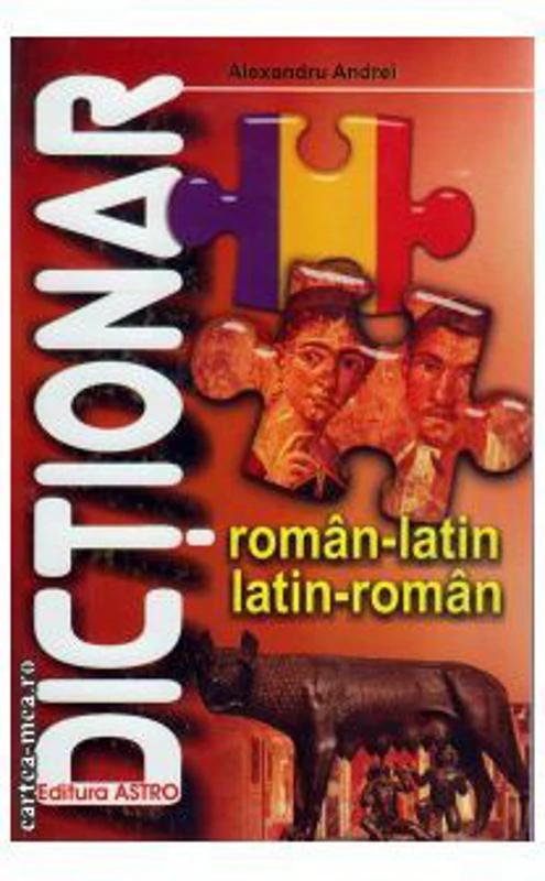 Dictionar roman-latin, latin-roman - Alexandru Andrei