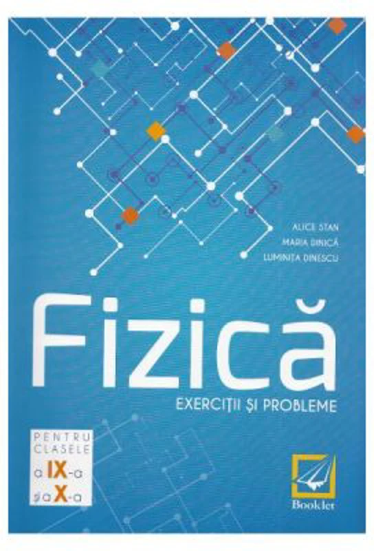 Fizica. Clasele 9-10. Exercitii si probleme - Alice Stan