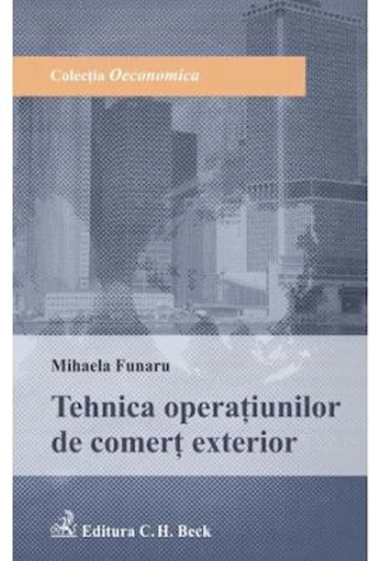 Tehnica operatiunilor de comert exterior - Mihaela Funaru