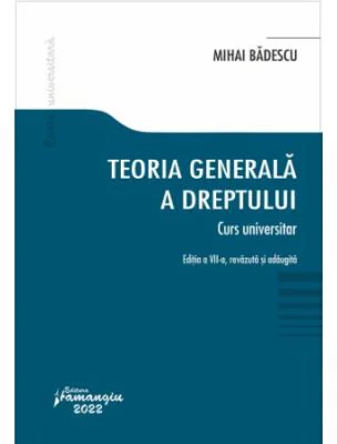Teoria generala a dreptului. Curs universitar. Editia a VII-a