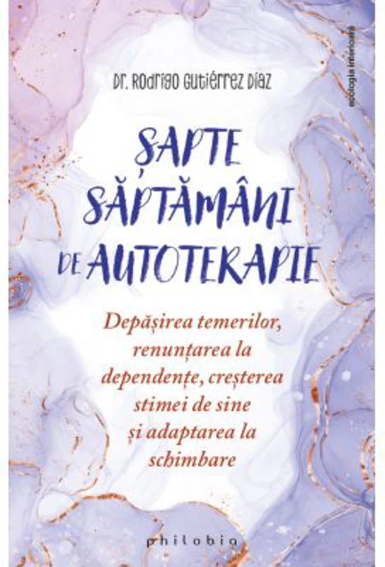 Sapte saptamani de autoterapie - Rodrigo Gutierrez Diaz