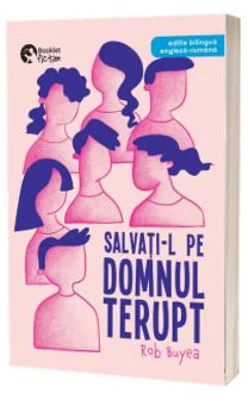 Salvati-l pe domnul Terupt. Editie bilingva engleza-romana - Rob Buyea