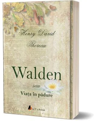 Walden sau Viata in padure - Henry David Thoreau