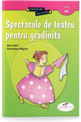 Spectacole de teatru pentru gradinita - Alain Heril, Dominique Megrier