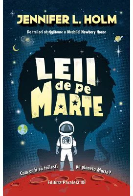 Leii de pe Marte - Jennifer L. Holm
