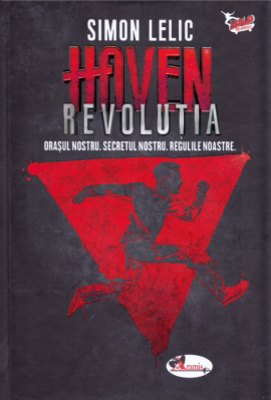 Haven. Revolutia, volumul 2 - Simon Lelic