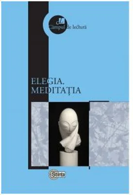 Elegia. Meditatia - Mircea V. Ciobanu