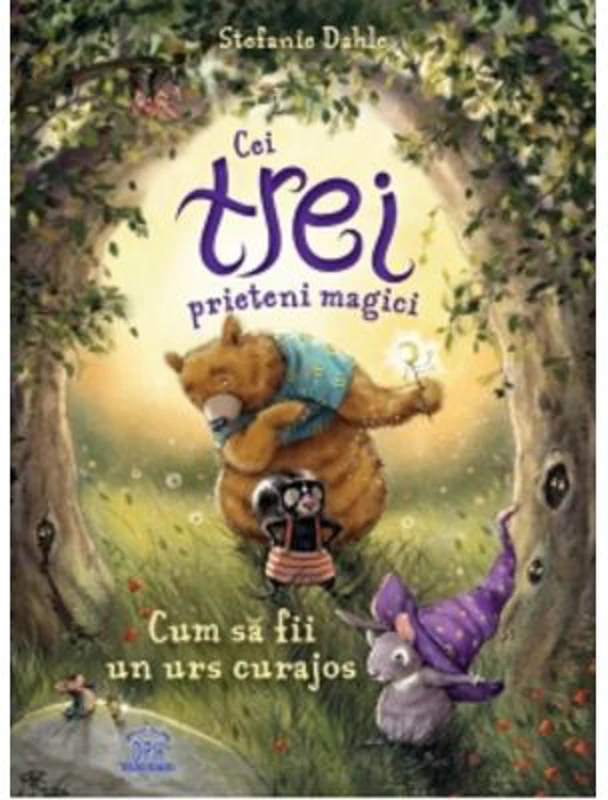 Cei trei prieteni magici - Stefanie Dahle