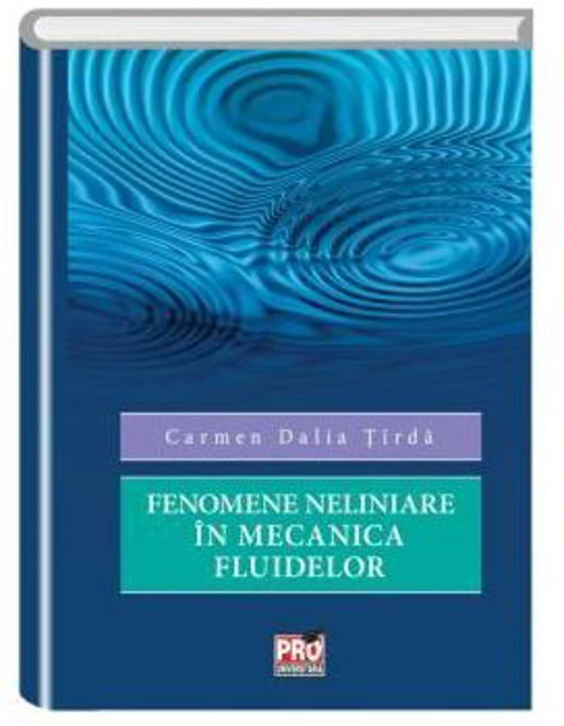 Fenomene neliniare in mecanica fluidelor - Carmen Dalia Tirda