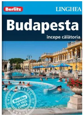 Budapesta. Incepe calatoria - Berlitz