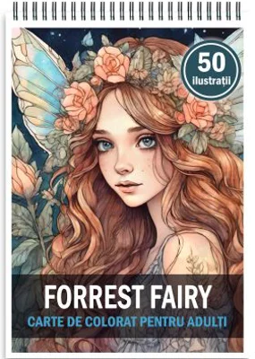 Carte de colorat, 50 de ilustratii, Forrest Fairy
