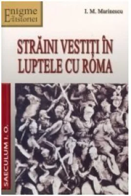 Straini vestiti in luptele cu Roma. Portrete istorice - I. M. Marinescu