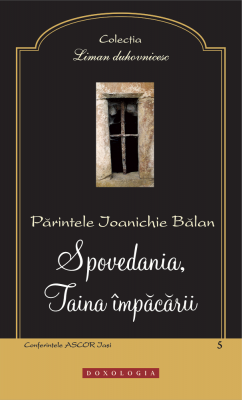 Spovedania, Taina impacarii - Arhim. Ioanichie Balan
