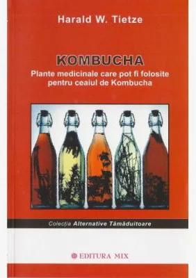Kombucha. Plante medicinale - Harald Tietze