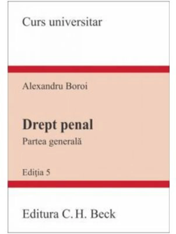 Drept penal. Partea generala. Editia 5 - Alexandru Boroi