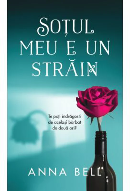Sotul meu e un strain - Anna Bell