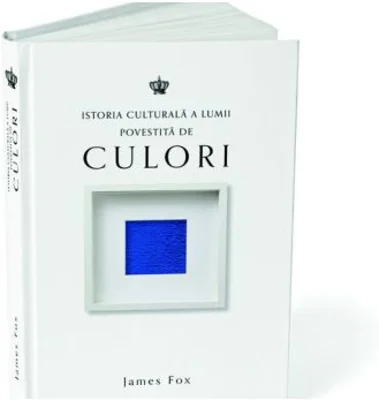 Istoria culturala a lumii povestita de culori