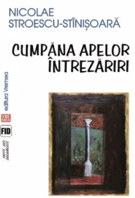 Cumpana apelor. Intrezariri - Nicolae Stroescu-Stinisoara