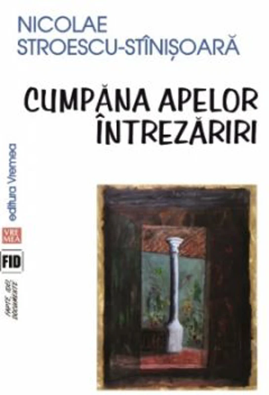 Cumpana apelor. Intrezariri - Nicolae Stroescu-Stinisoara