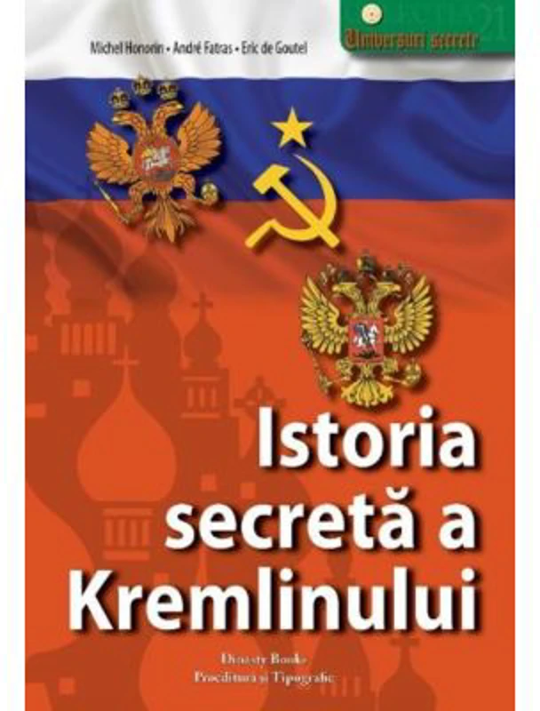Istoria secreta a Kremlinului - Michel Honorin, Andre Fatras