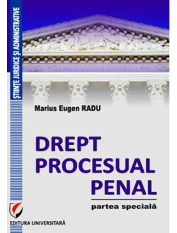 Drept procesual penal. Partea speciala - Marius Eugen Radu