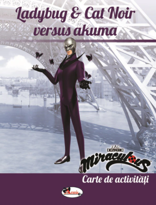 Ladybug &amp; Cat Noir versus Akuma. Carte de activitati