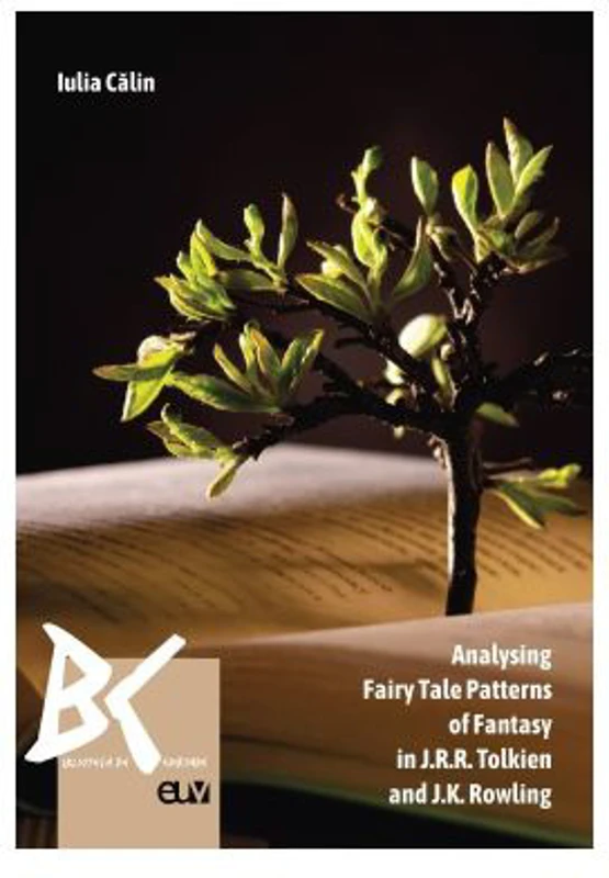Analysing Fairy Tale Patterns of Fantasy in J. R. R. Tolkien and J. K. Rowling - Iulia Calin