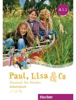 Paul, Lisa &amp; Co A1. 1 Arbeitsbuch Deutsch fur Kinder - Monika Bovermann, Manuela Georgiakaki, Renate Zscharlich