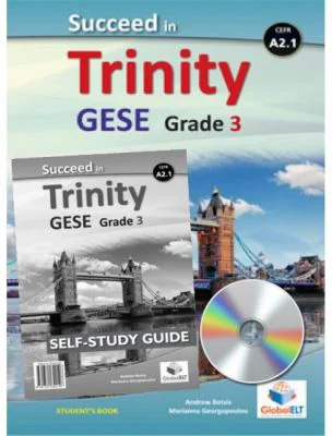 Succeed in Trinity GESE Grade 3 CEFR A2. 1 Global ELT Self-study Edition - Andrew Betsis, Marianna Georgopoulou