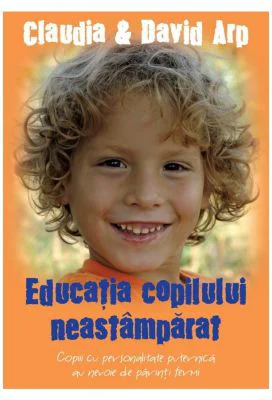 Educatia copilului neastamparat - Claudia Arp