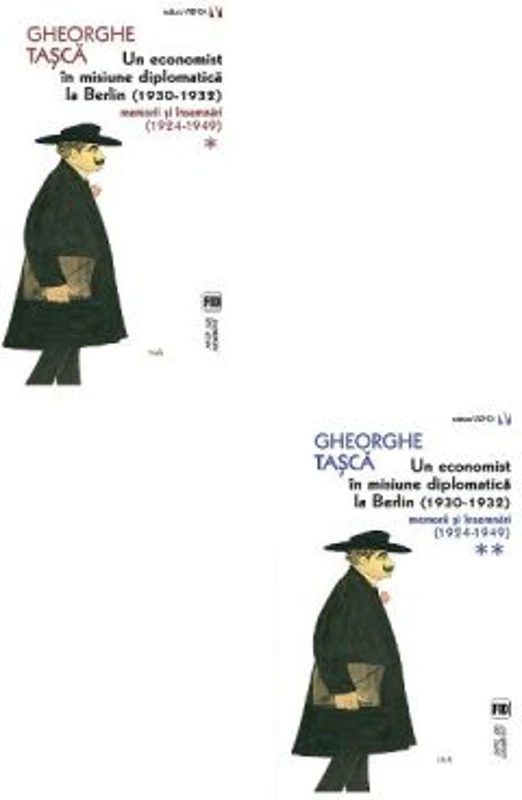 Un economist in misiune diplomatica la Berlin (1930-1932). Memorii si insemnari (1924-1949) - Gheorghe Tasca