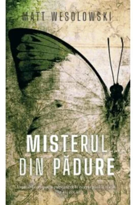 Misterul din padure - Matt Wesolowski