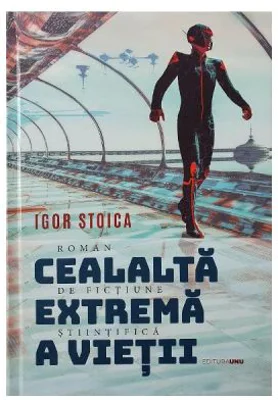 Cealalta extrema a vietii - Igor Stoica
