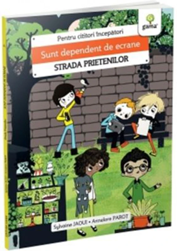Sunt dependent de ecrane. Strada prietenilor - Sylvaine Jaoui