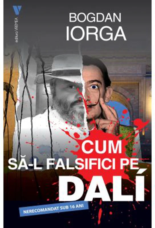 Cum sa-l falsifici pe Dali - Bogdan Iorga