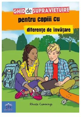 Ghid de supravietuire pentru copiii cu diferente de invatare - Rhoda Cummings