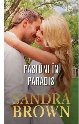 Pasiuni in paradis - Sandra Brown