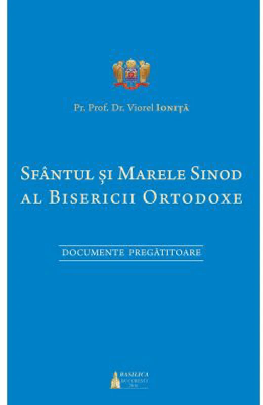 Sfantul si Marele Sinod al Bisericii Ortodoxe. Documente pregatitoare