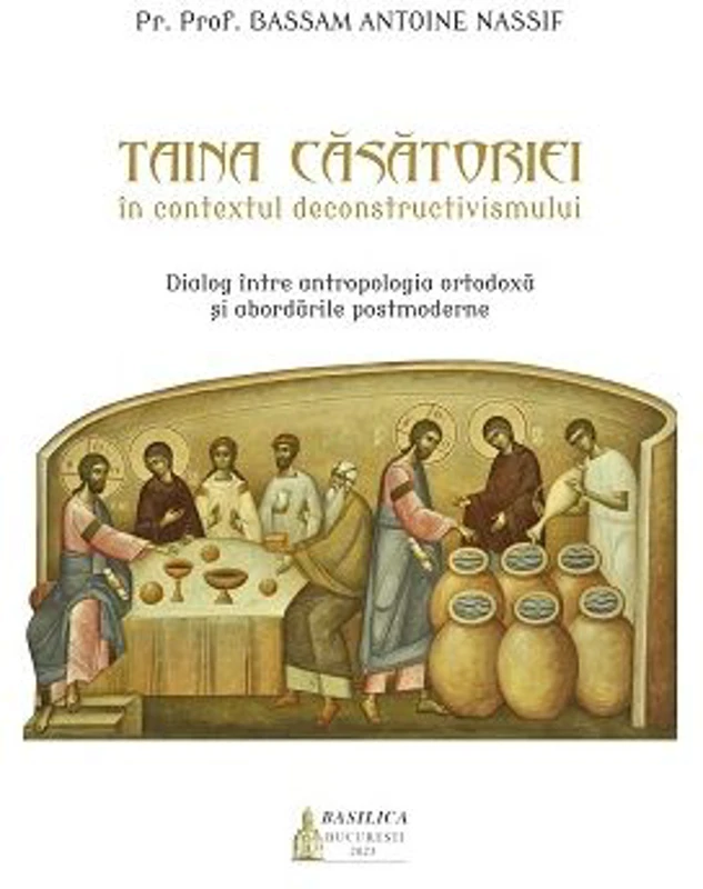 Taina casatoriei in contextul deconstructivismului - Pr. Prof. Bassam Antoine Nassif