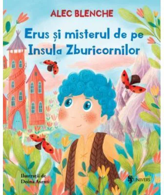 Erus si misterul de pe Insula Zburicornilor - Alec Blenche, Doina Axenti
