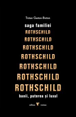 Saga familiei Rothschild - Tristan Gaston-Breton
