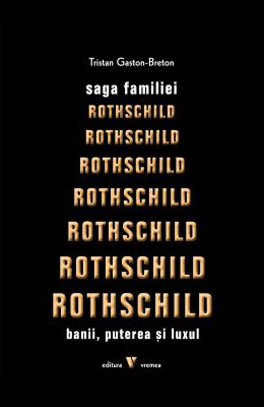 Saga familiei Rothschild - Tristan Gaston-Breton